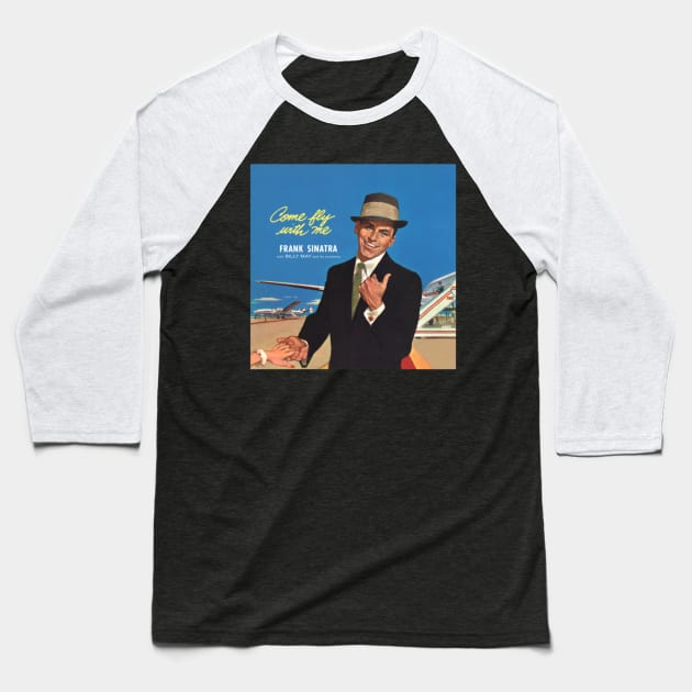 Frank Sinatra Come Fly With Me Baseball T-Shirt by szymkowski